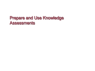 Prepare and Use Knowledge Assessments