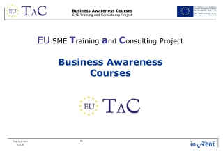 EU  SME  T raining  a nd  C onsulting Project Business Awareness  Courses