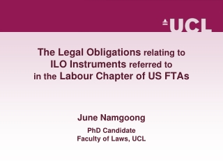 The Legal Obligations  relating to ILO Instruments  referred to in the  Labour Chapter of US FTAs
