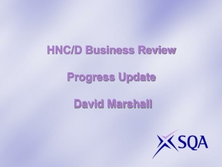 HNC/D Business Review Progress Update  David Marshall