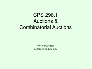 CPS 296.1 Auctions & Combinatorial Auctions