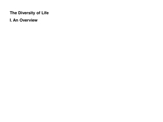 The Diversity of Life I. An Overview