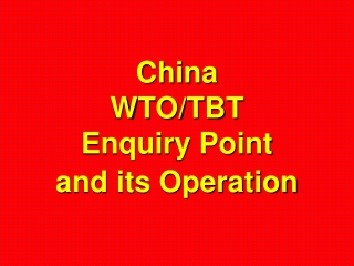 China  WTO/TBT  Enquiry Point  and its Operation