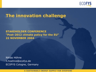 Niklas Höhne  n.hoehne@ecofys.de ECOFYS Cologne, Germany