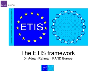 The ETIS framework  Dr. Adnan Rahman, RAND Europe