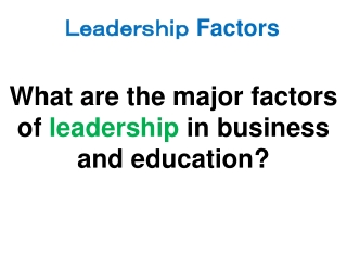 Ｌｅａｄｅｒｓｈｉｐ  Factors