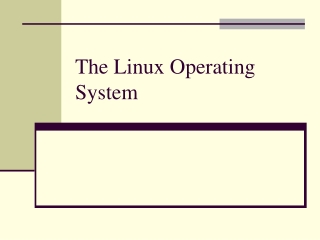 The Linux Operating System