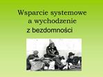 Wsparcie systemowe a wychodzenie z bezdomnosci
