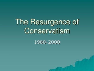 The Resurgence of Conservatism