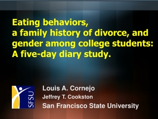 Louis A. Cornejo Jeffrey T. Cookston San Francisco State University