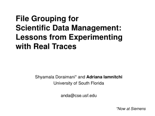 File Grouping for  Scientific Data Management: Lessons from Experimenting  with Real Traces