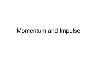 Momentum and Impulse