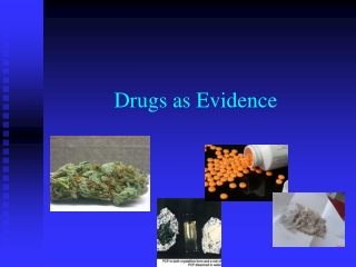 Drugs as Evidence