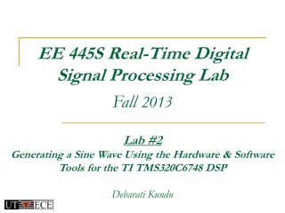 EE 445S Real-Time Digital  Signal Processing Lab Fall  2013