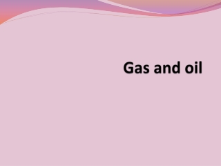 Gas and oil