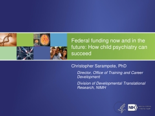Federal funding now and in the future: How child psychiatry can succeed