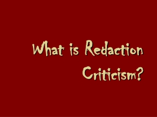 What is Redaction Criticism?