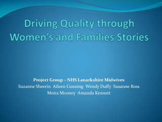 Driving Quality through Women’s and Families Stories