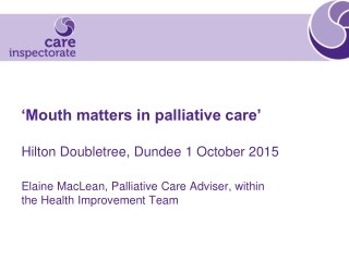 ‘Mouth matters in palliative care’