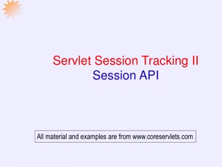 Servlet Session Tracking II  Session API