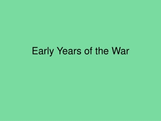 Early Years of the War