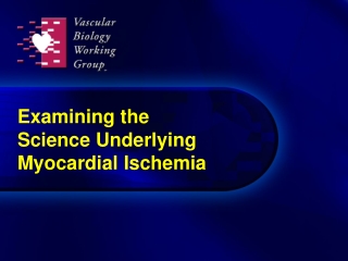 Examining the  Science Underlying  Myocardial Ischemia