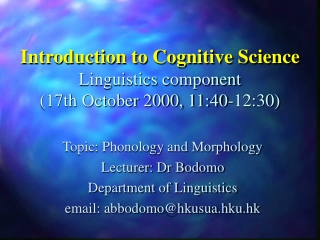 Introduction to Cognitive Science Linguistics component (17th October 2000, 11:40-12:30)