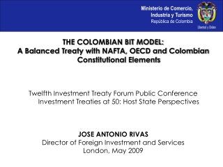 THE COLOMBIAN BIT MODEL:  A Balanced Treaty with NAFTA, OECD and Colombian Constitutional Elements