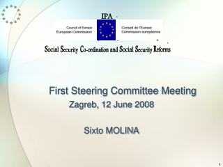 First Steering Committee Meeting Zagreb, 12 June 2008 Sixto MOLINA