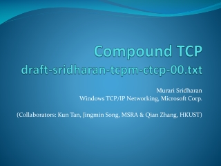 Compound TCP draft-sridharan-tcpm-ctcp-00.txt