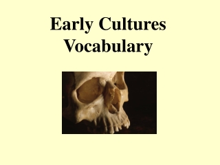 Early Cultures  Vocabulary