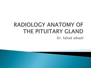 RADIOLOGY ANATOMY OF THE PITUITARY GLAND