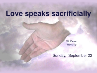 Love speaks sacrificially