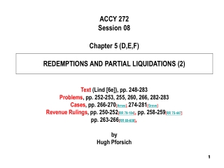 ACCY 272 Session 08 Chapter 5 (D,E,F) REDEMPTIONS AND PARTIAL LIQUIDATIONS (2)