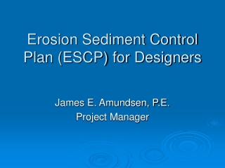 Erosion Sediment Control Plan (ESCP) for Designers