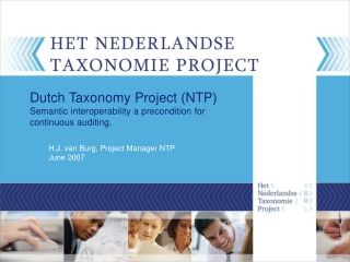 Dutch Taxonomy Project (NTP) Semantic interoperability a precondition for  continuous auditing.
