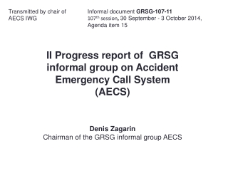 II  Progress report of   GRSG  informal group on Accident  Emergency Call System  (AECS)