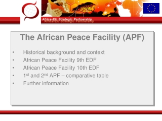 The African Peace Facility (APF) Historical background and context African Peace Facility 9th EDF