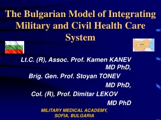 The Bulgarian Model of Integrating Military and Civil Health Care System