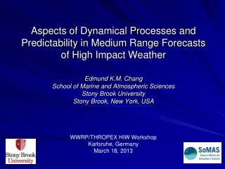 Aspects of Dynamical Processes and Predictability in Medium Range Forecasts of High Impact Weather