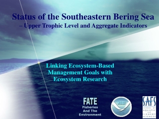 Status of the Southeastern Bering Sea – Upper Trophic Level and Aggregate Indicators