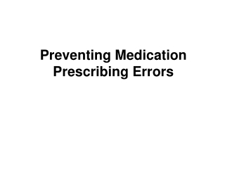 Preventing Medication Prescribing Errors