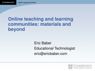 Online teaching and learning communities: materials and beyond