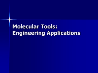 Molecular Tools: Engineering Applications