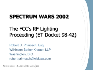 SPECTRUM WARS 2002 The FCC’s RF Lighting Proceeding (ET Docket 98-42)