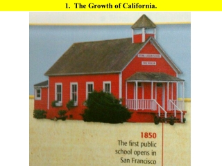 1.  The Growth of California.