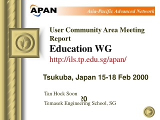 User Community Area Meeting Report Education WG ils.tp.sg/apan/