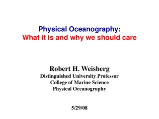 Physical Oceanography: What it is and why we should care