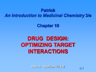 Patrick  An Introduction to Medicinal Chemistry  3/e Chapter 10 DRUG  DESIGN: