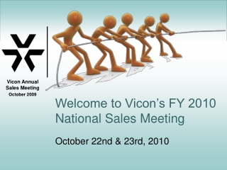 Welcome to Vicon’s FY 2010 National Sales Meeting